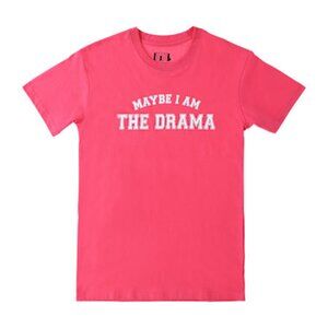 Maybe I AM The Drama Fuchsia Pink White Graphic Funny Saying Unisex T-Shirt NEW